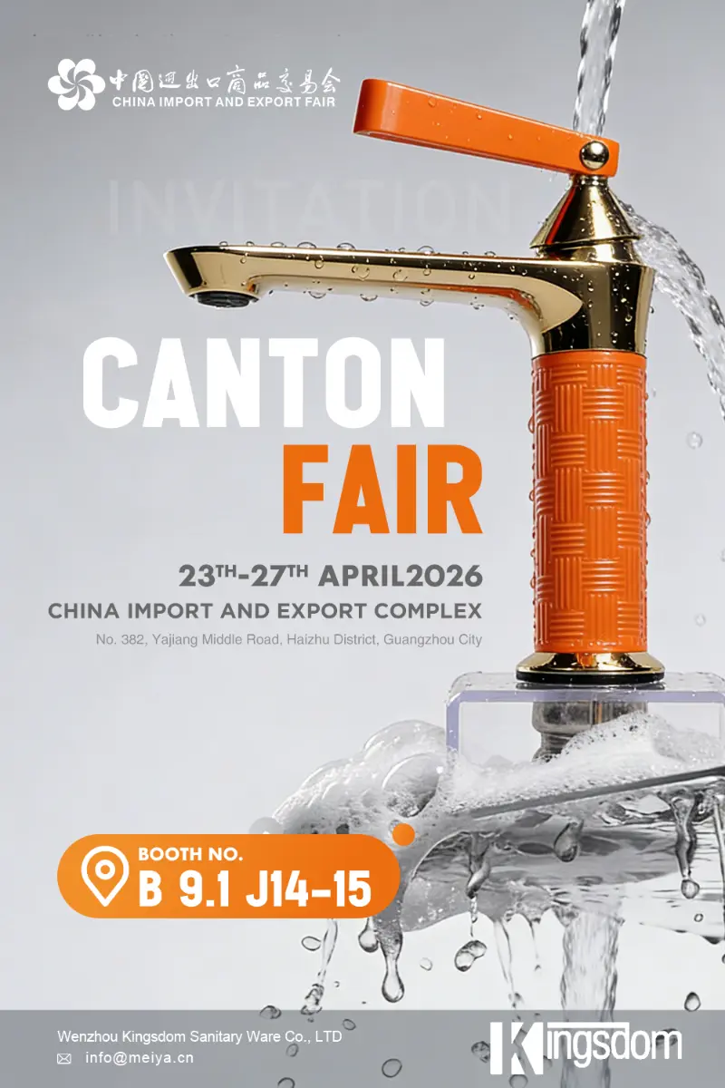 Wenzhou Kingsdom Sanitary Ware Co., Ltd. à la 139e Foire de Canton : bienvenue sur le stand B 9.1 J14-15